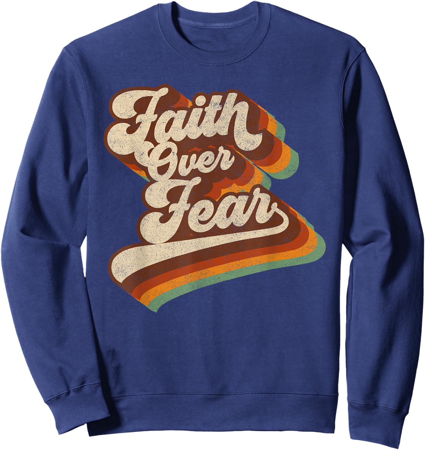 Faith Over Fear - 70s Vintage Christian Religious God Faith Sweatshirt - Sweatshirt | Navy