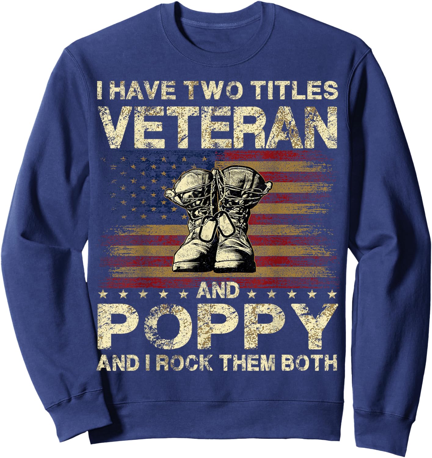 I Have Two Titles Veteran And Poppy | Veteran Poppy Sweatshirt - Sweatshirt | Navy