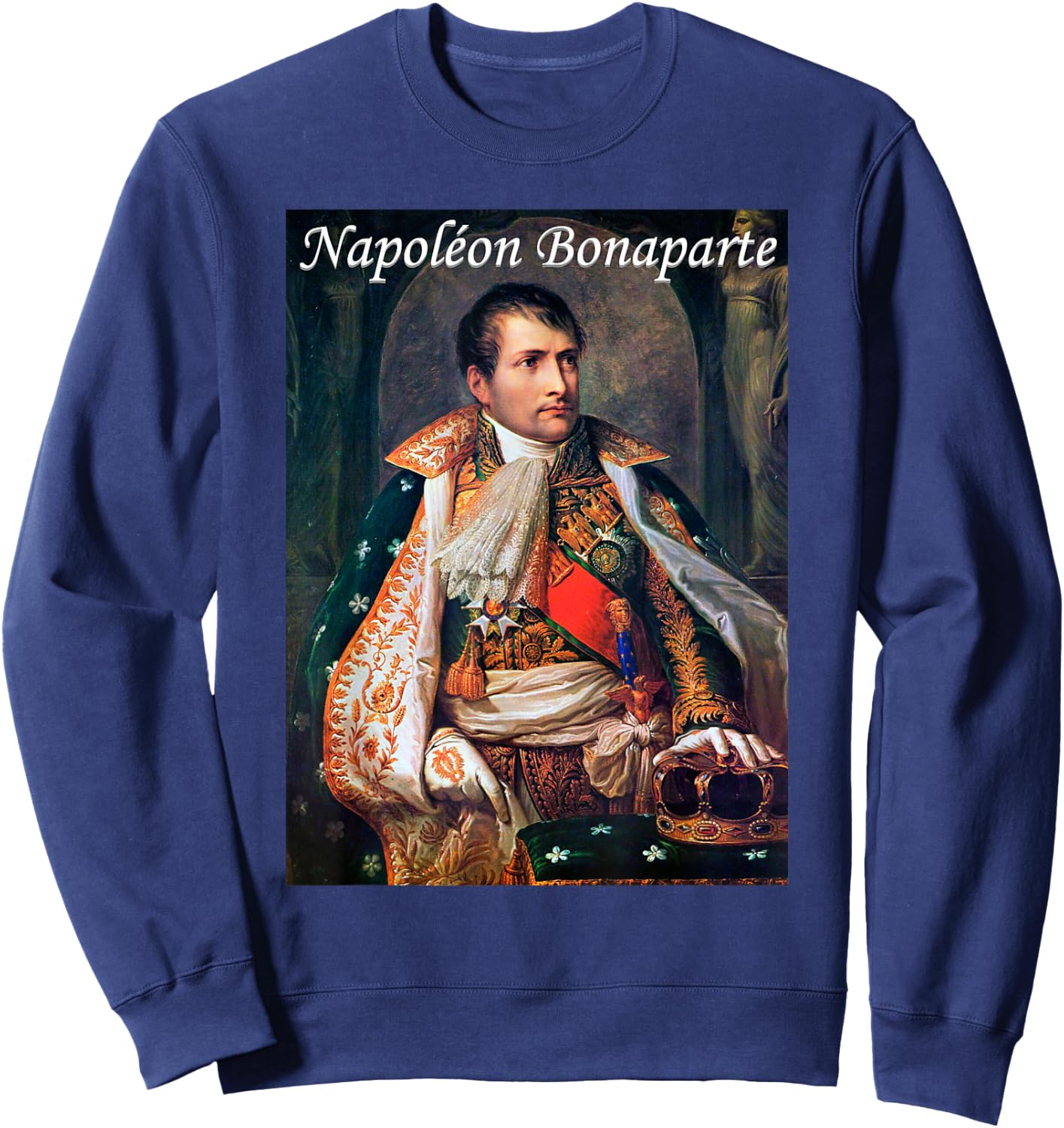 Napoleon Bonaparte Art Historic Napoleonic Wars History Item Sweatshirt - Sweatshirt | Navy