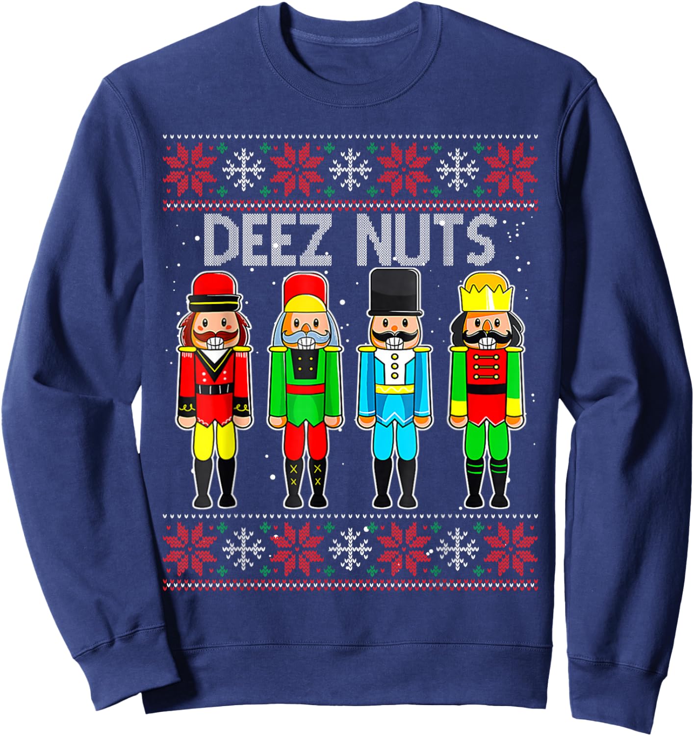Deez Nuts Nutcracker Ugly Christmas Sweater Funny Xmas Sweatshirt - Sweatshirt | Navy