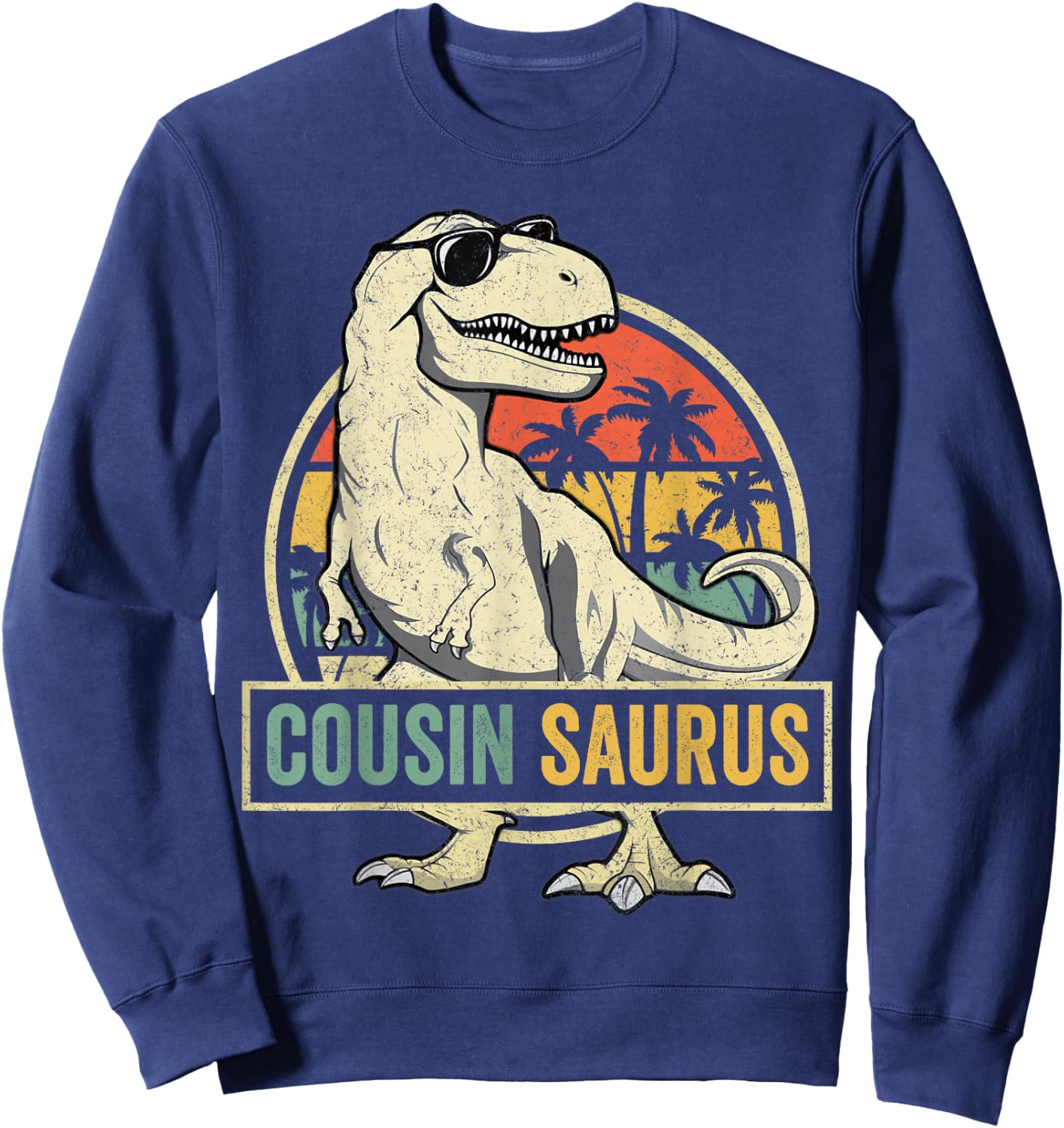 Cousinsaurus T Rex Dinosaur Cousin Saurus Boy Family Sweatshirt - Sweatshirt | Navy