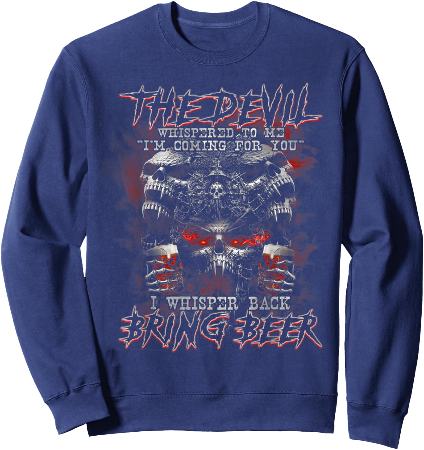 The Devil Whispered To Me I'm Coming For You Sweatshirt - Sweatshirt | Navy
