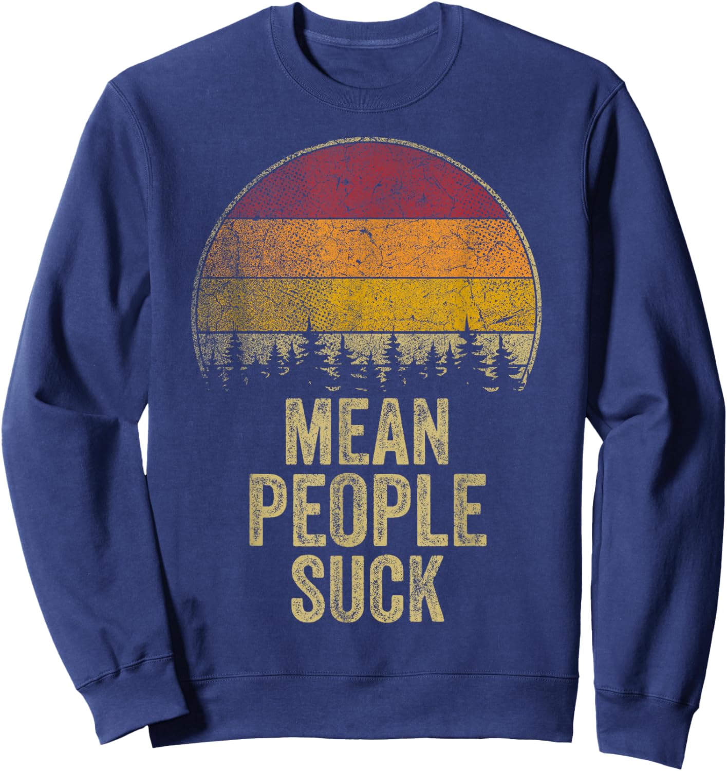 Mean People Suck Retro Style Funny Saying Humor Joke Gag Sweatshirt - Sweatshirt | Navy