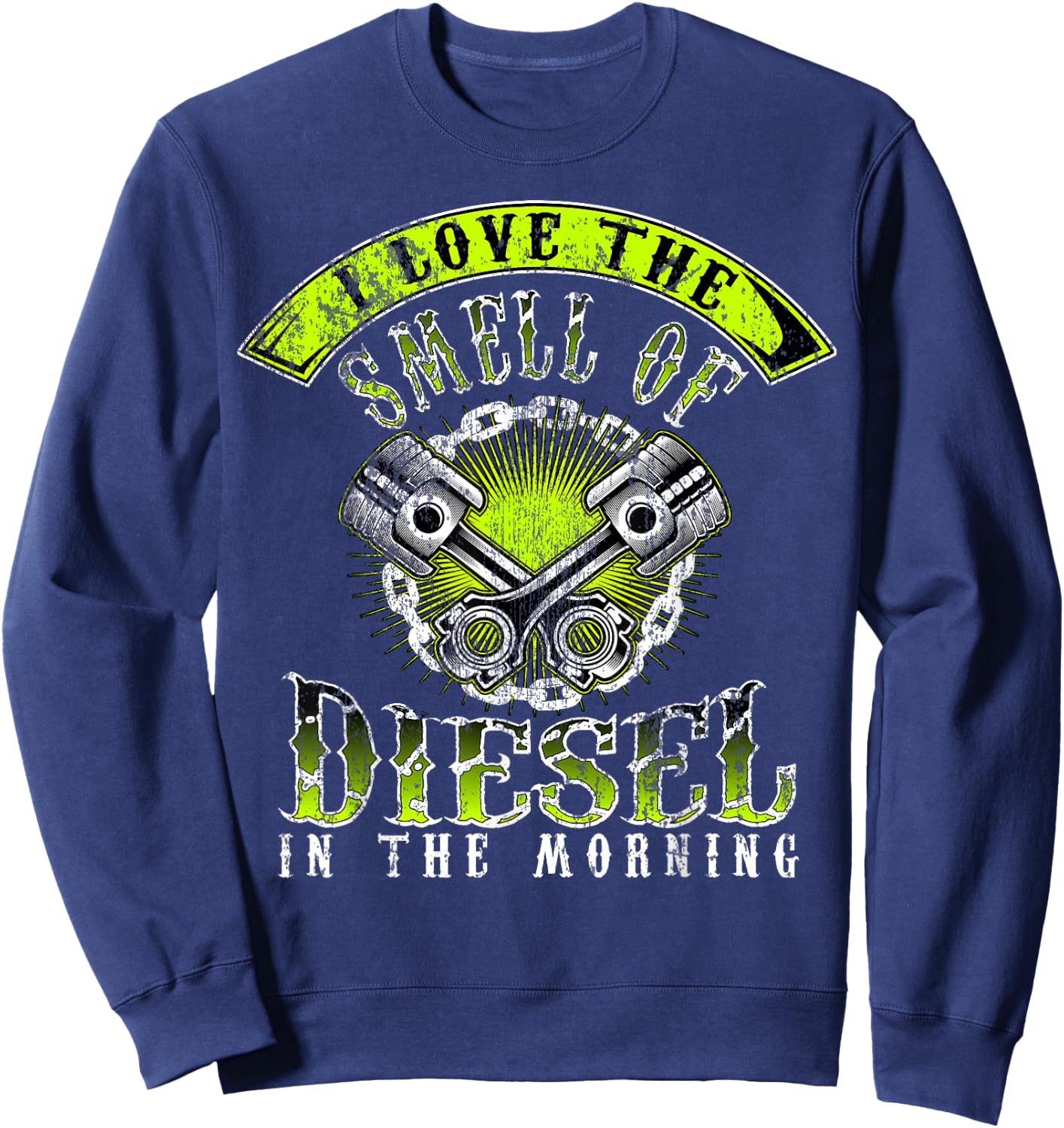 I Love The Smell Of Diesel In The Morning Cool Trucker Sweatshirt - Sweatshirt | Navy