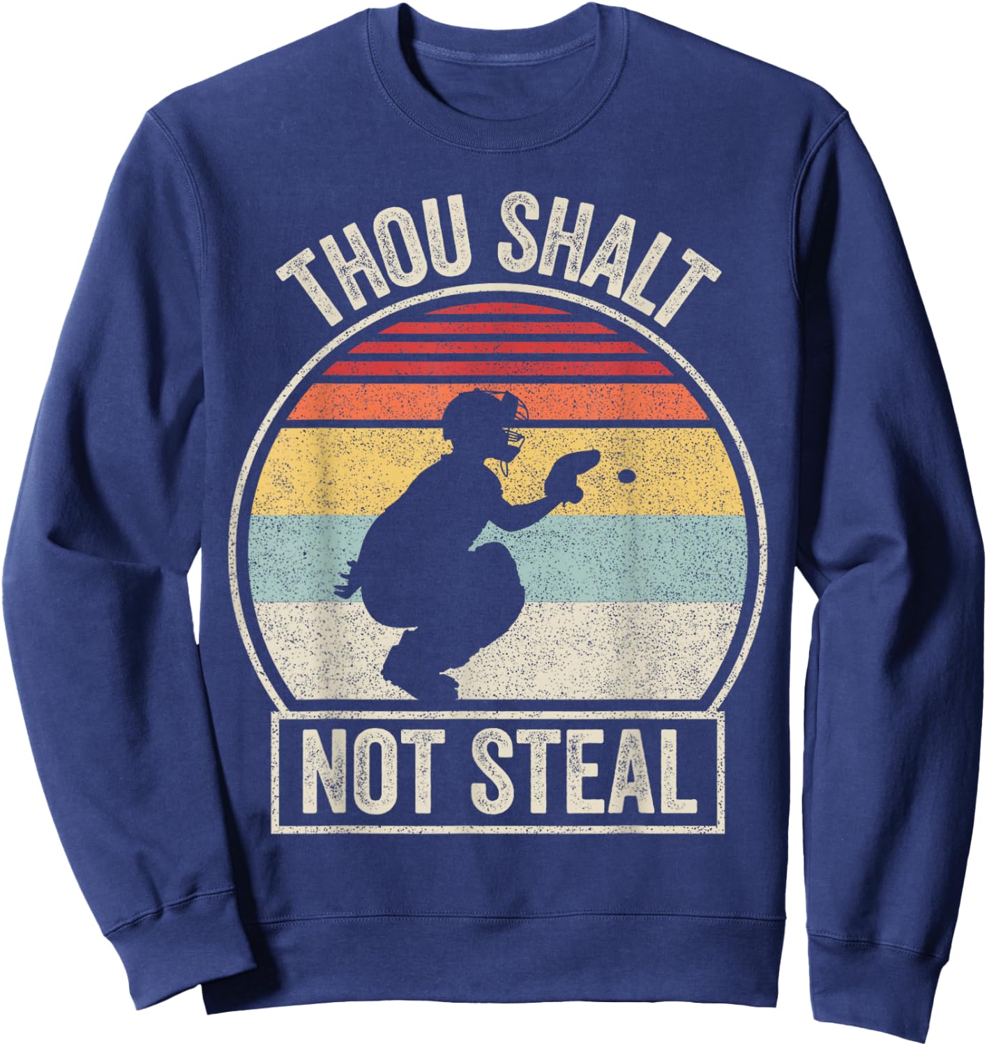 Vintage Retro Baseball Catcher Thou Shalt Not Steal Sweatshirt - Sweatshirt | Navy