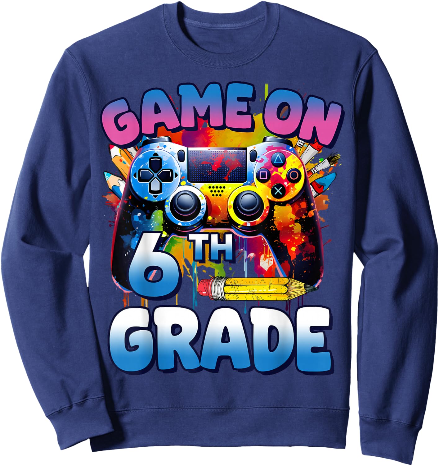 Game On 6th Grade First Day Gamer Shirt Boys Sweatshirt - Sweatshirt | Navy