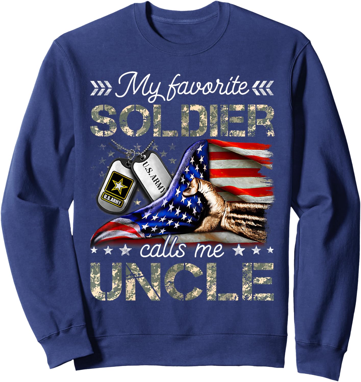 My Favorite Soldier Calls Me Uncle Proud Army Uncle Sweatshirt - Sweatshirt | Navy