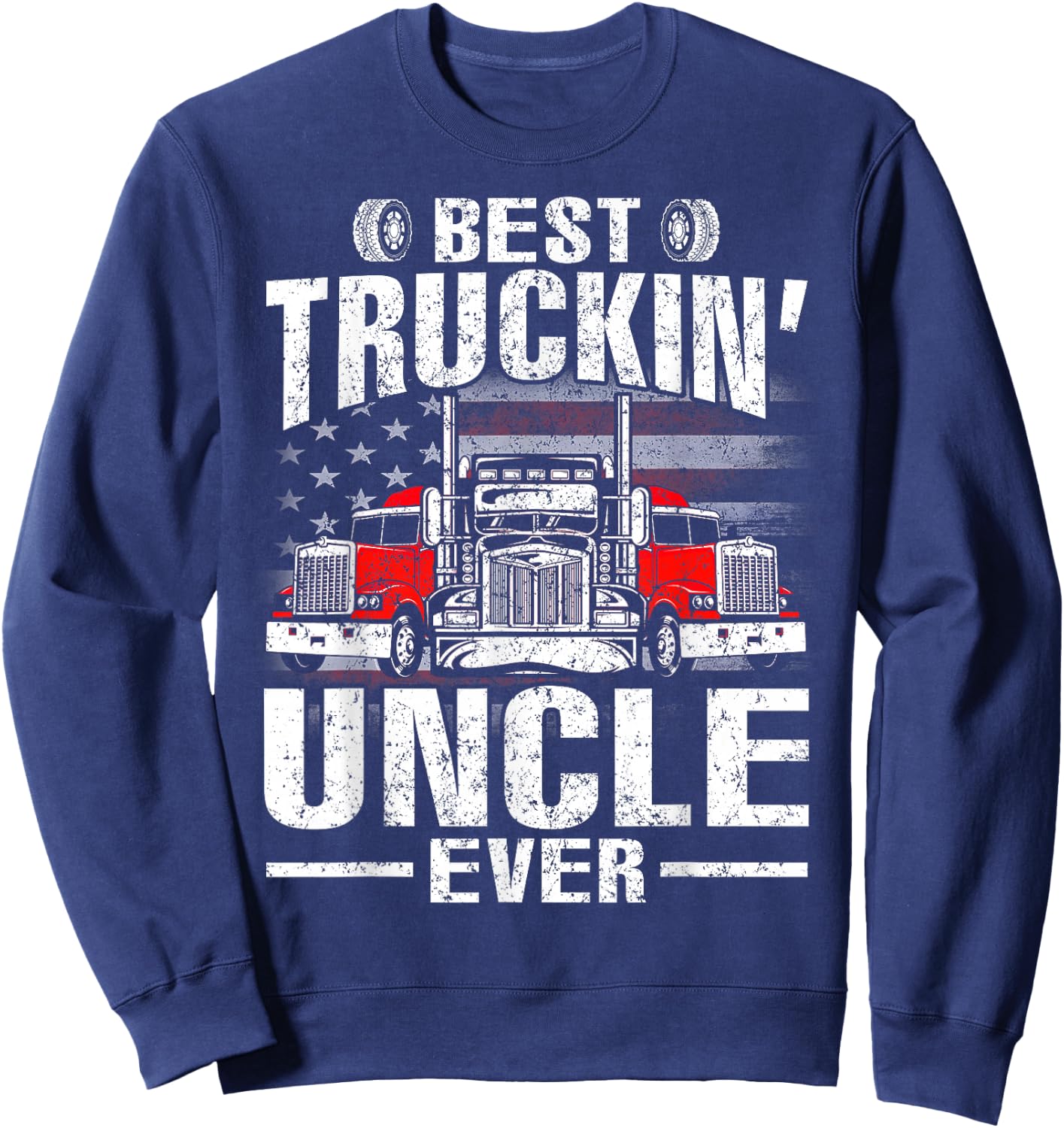 Best Truckin' Uncle Ever USA Flag Men Sweatshirt - Sweatshirt | Navy