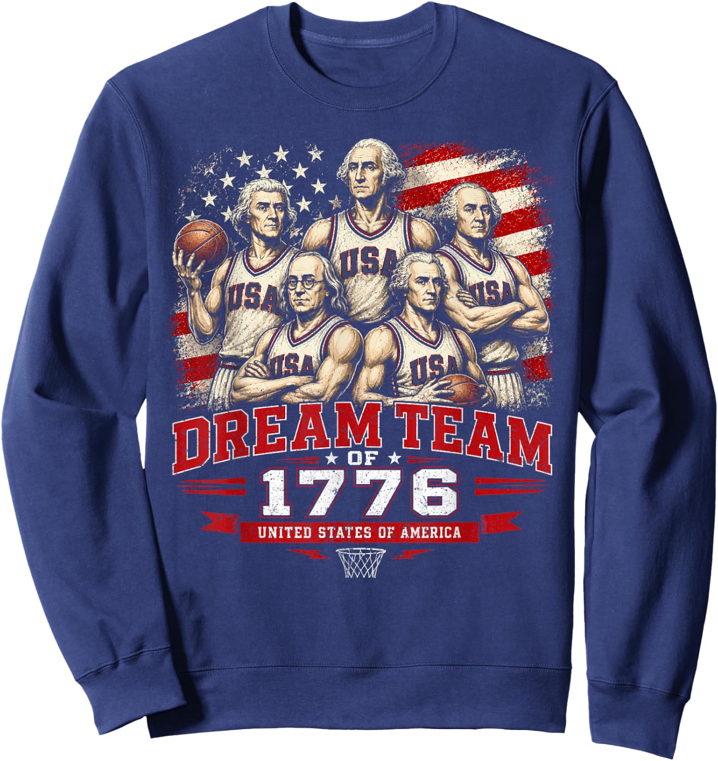 Dream Team 1776 Funny Founding Fathers America 4th of July Sweatshirt - Sweatshirt | Navy