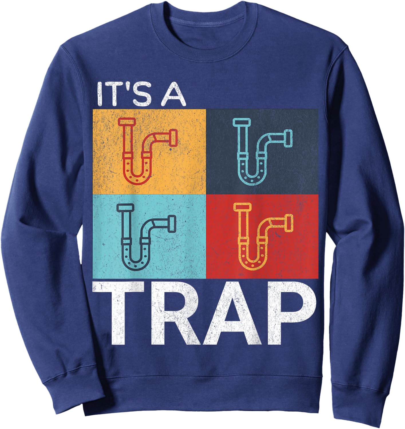 Funny "It's a Trap!" P-Trap Under Sink Pop Art Plumbers Sweatshirt - Sweatshirt | Navy