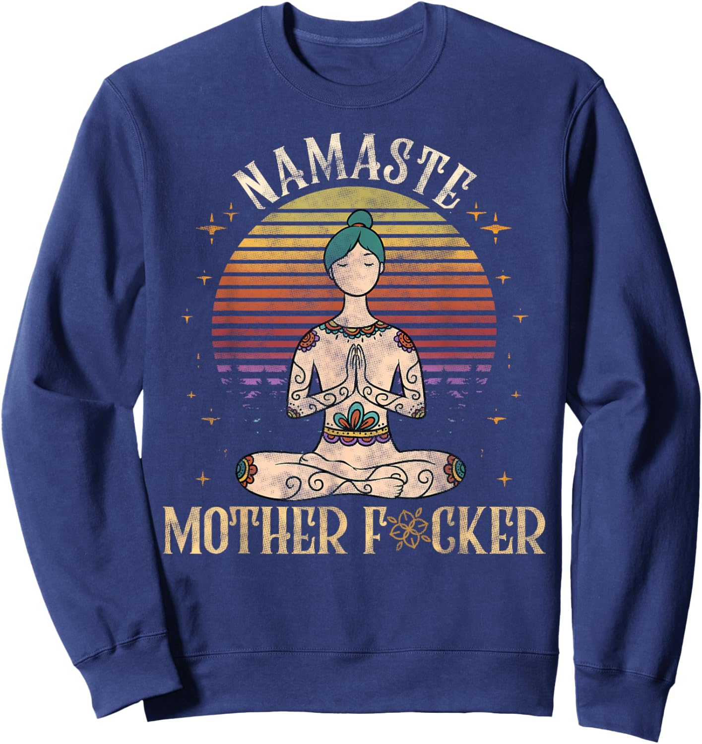Funny Yoga Namaste Mother Fucker Yoga Namaste Mother Vintage Sweatshirt - Sweatshirt | Navy