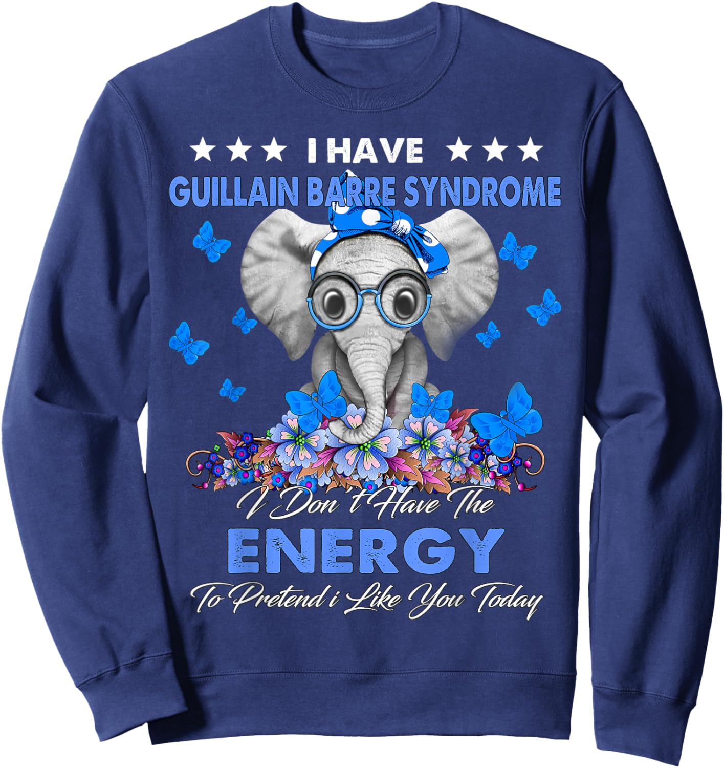Elephant I Have Guillain Barre Syndrome Awareness Gifts Sweatshirt - Sweatshirt | Navy