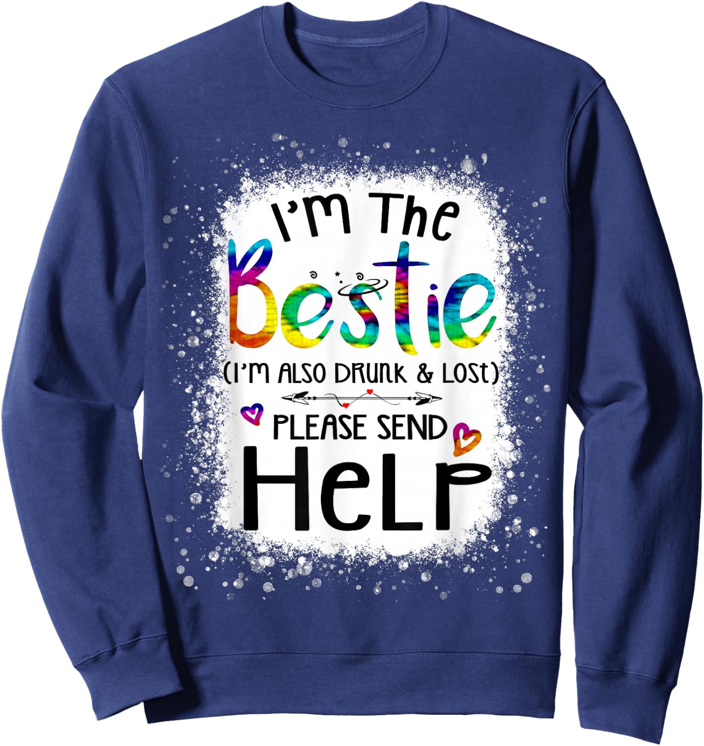 If lost or drunk please return to bestie funny help tie dye Sweatshirt - Sweatshirt | Navy