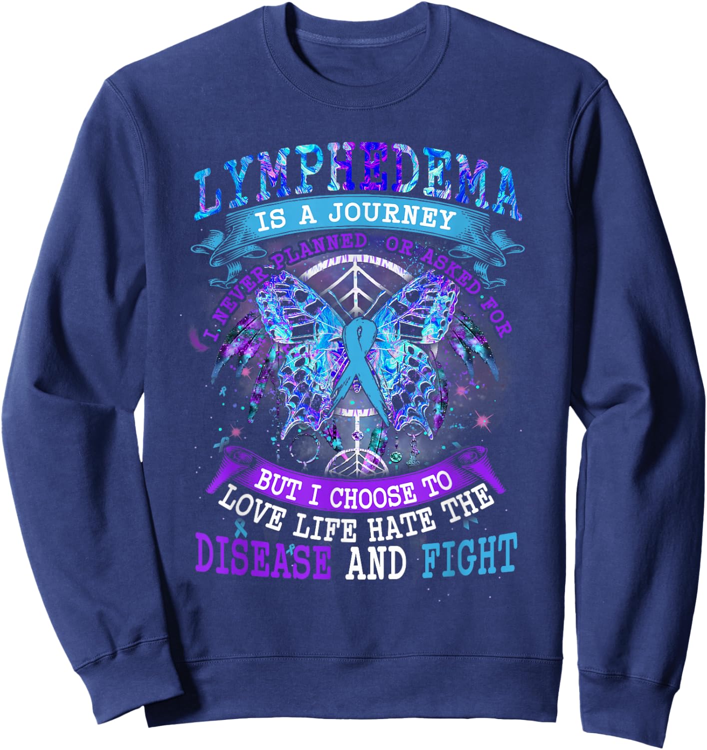 Lymphedema Is A Journey I Never Planned Butterfly Ribbon Sweatshirt - Sweatshirt | Navy