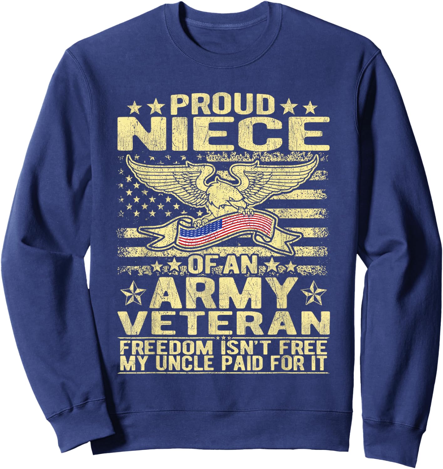 Proud Niece Of An Army Veteran US Flag Pride Military Family Sweatshirt - Sweatshirt | Navy
