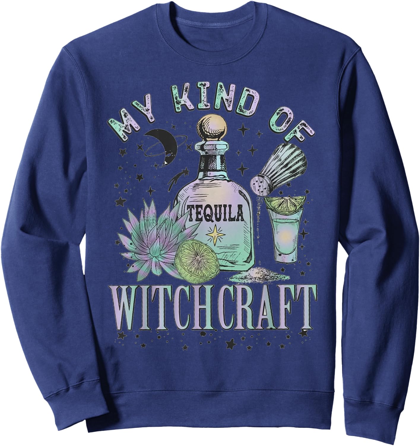 My Kind Of Witchcraft Tequila Funny Halloween Sweatshirt - Sweatshirt | Navy
