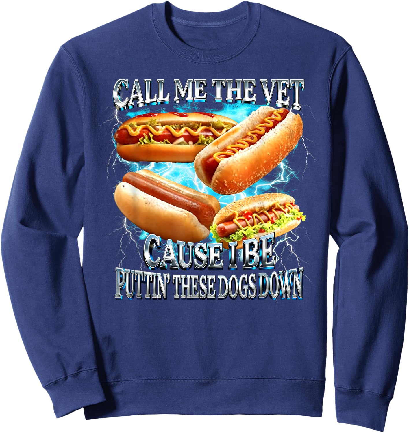 Call Me The Vet Cause I Be Puttin' These Dogs Down Sweatshirt - Sweatshirt | Navy