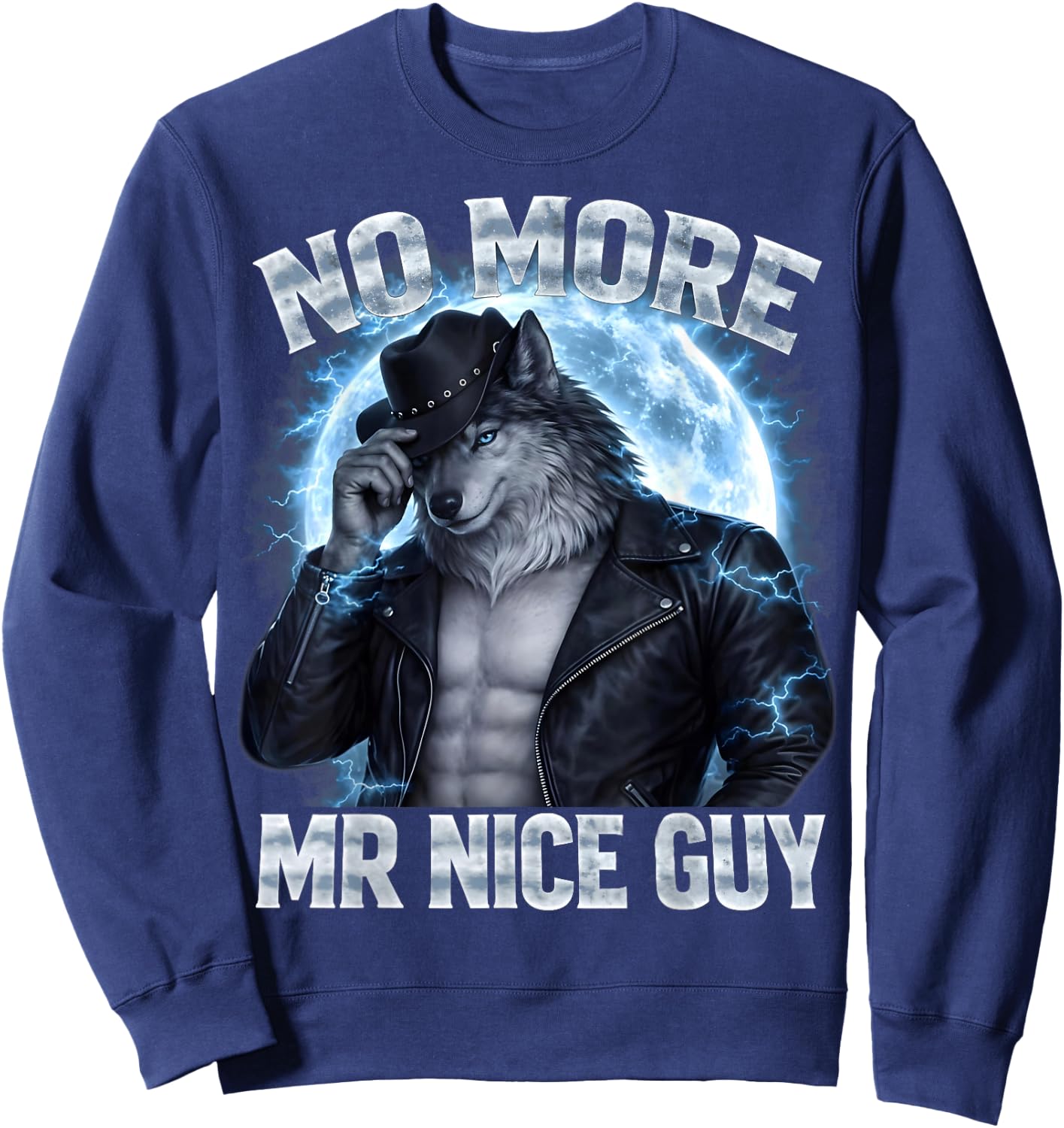 No More Mr Nice Guy Cringe Alpha Wolf Daddy Gifts for Sweatshirt - Sweatshirt | Navy