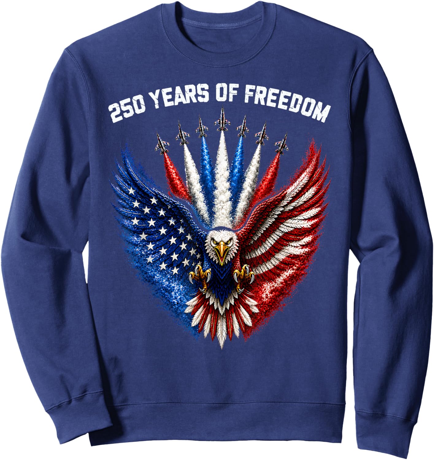 250 Years 1776 2026 American Flag Patriotic Jets Anniversary Sweatshirt - Sweatshirt | Navy