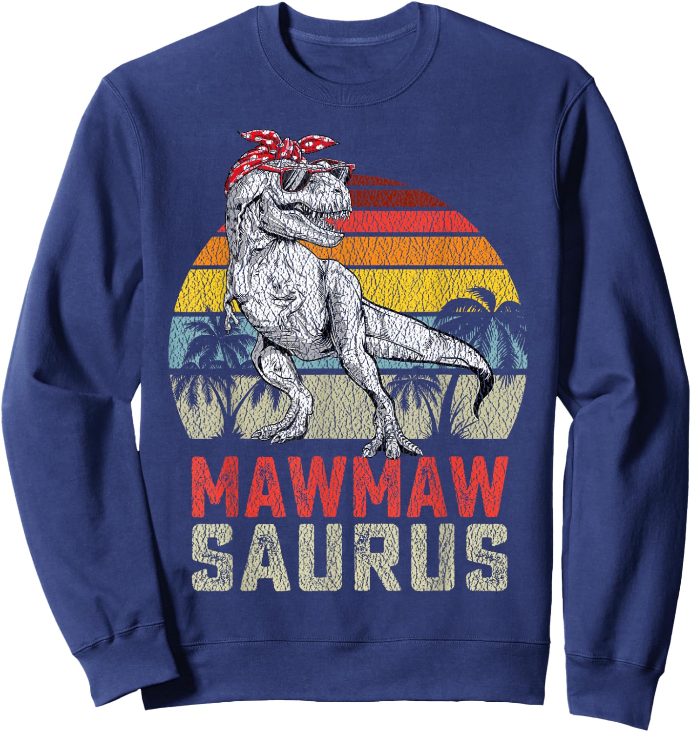 Mawmawsaurus T Rex Dinosaur Mawmaw Saurus Family Matching Sweatshirt - Sweatshirt | Navy