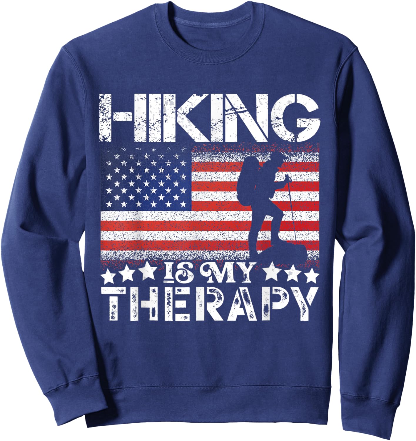 Patriotic Flags Hiking is My Therapy Hiking Lovers USA Sweatshirt - Sweatshirt | Navy