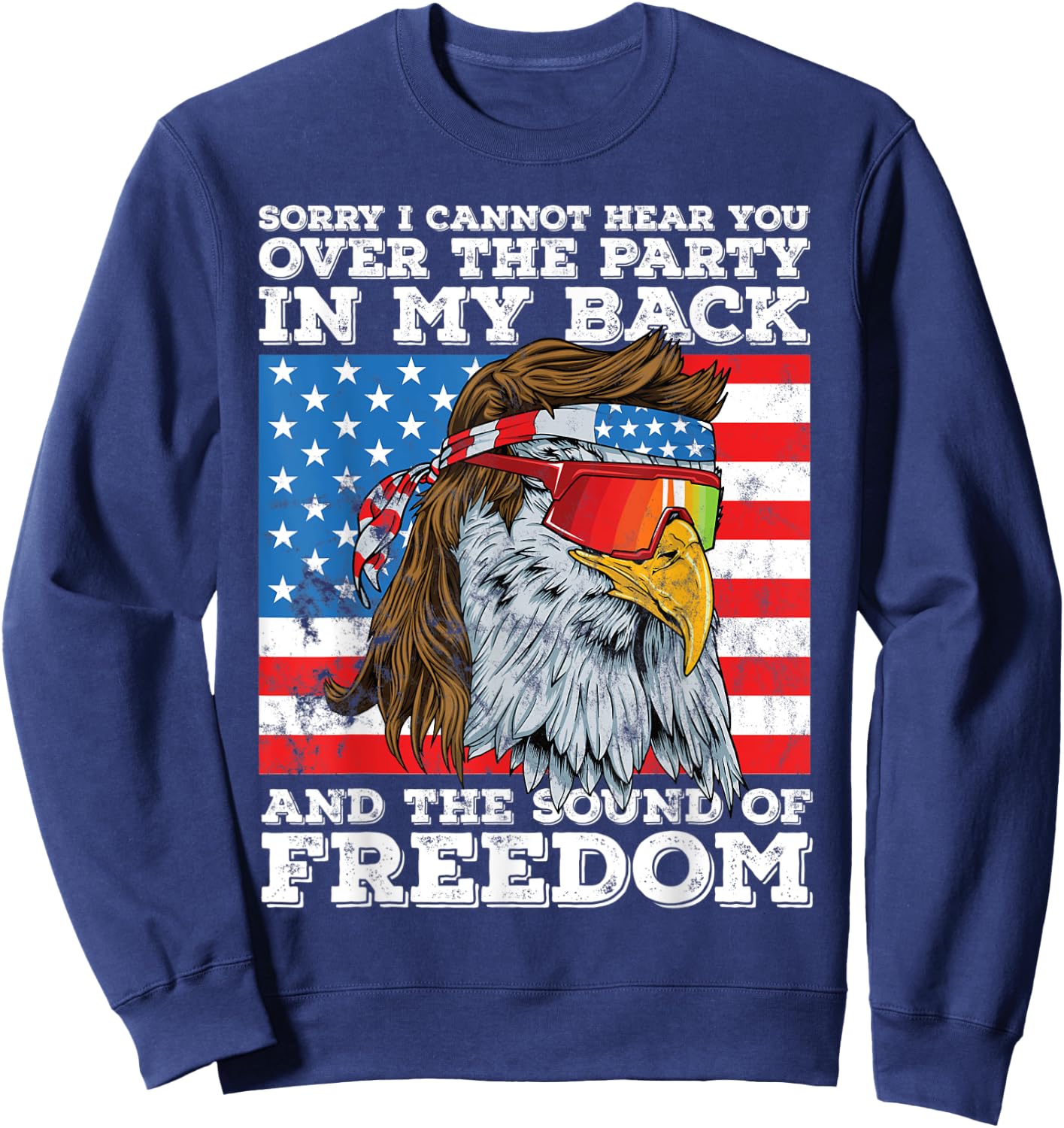 Eagle Mullet Party in the Back Sound of Freedom 4th of July Women Men Sweatshirt - Sweatshirt | Navy