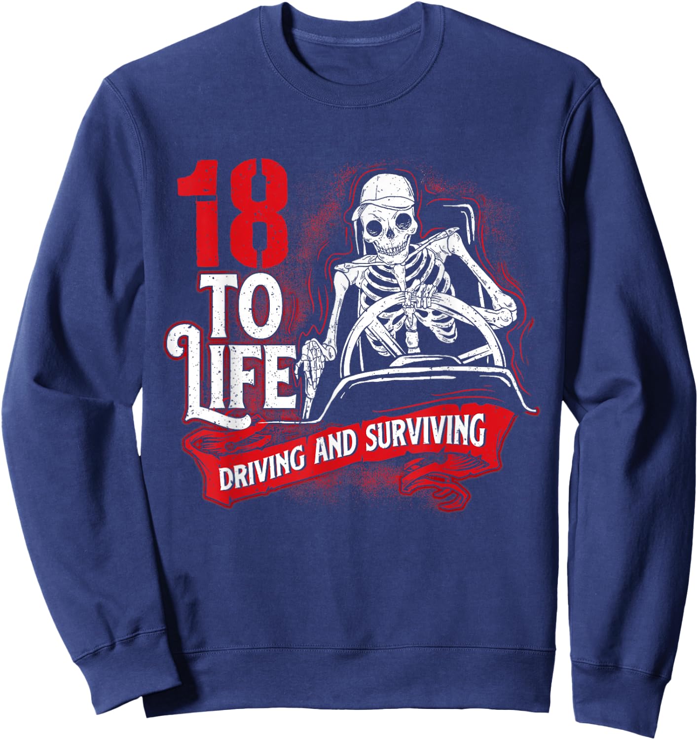 18 To Life - Semi Truck Driver Big Rig Trucking Truckers Sweatshirt - Sweatshirt | Navy