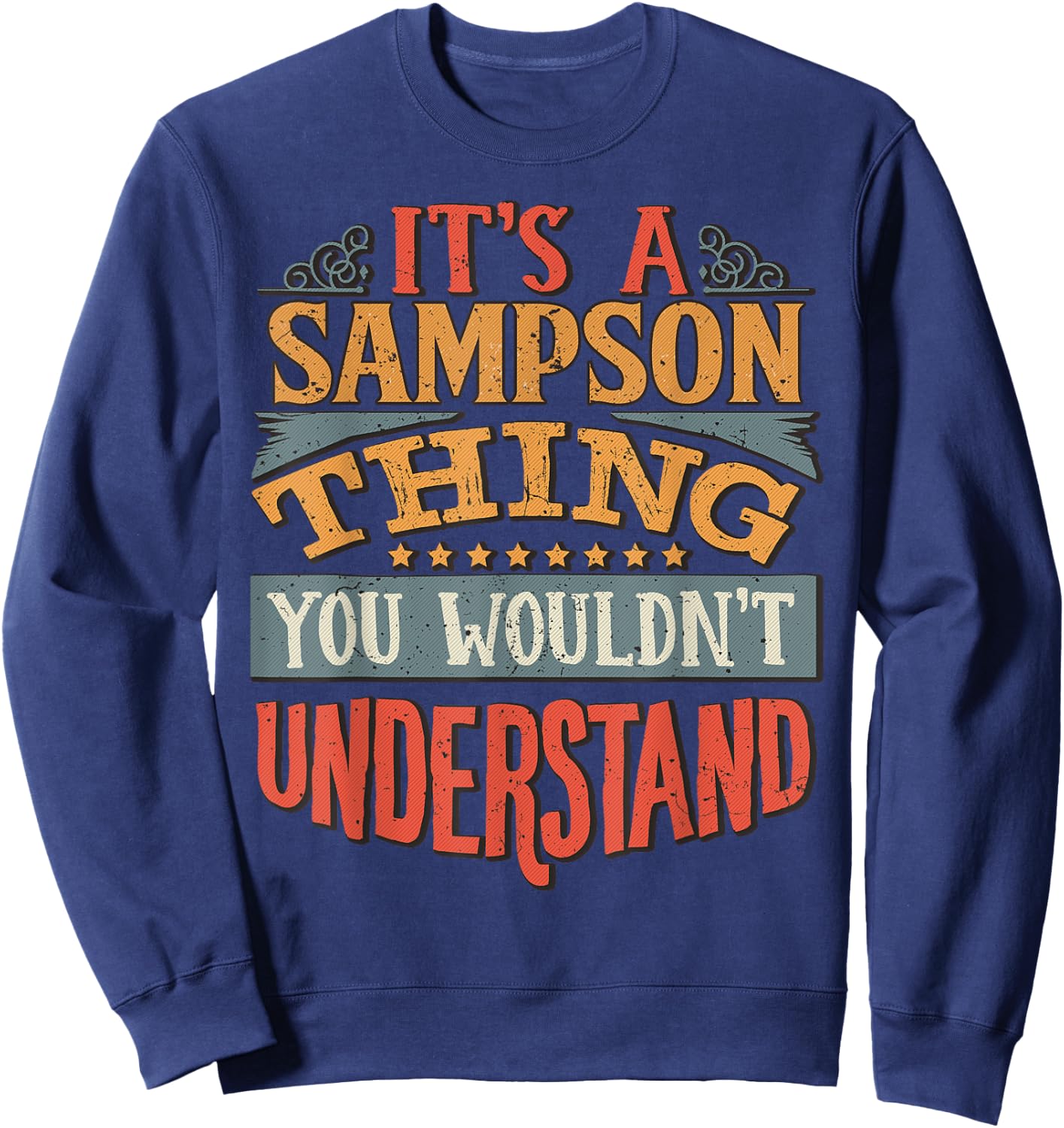 It's A Sampson Thing You Wouldn't Understand Sweatshirt - Sweatshirt | Navy