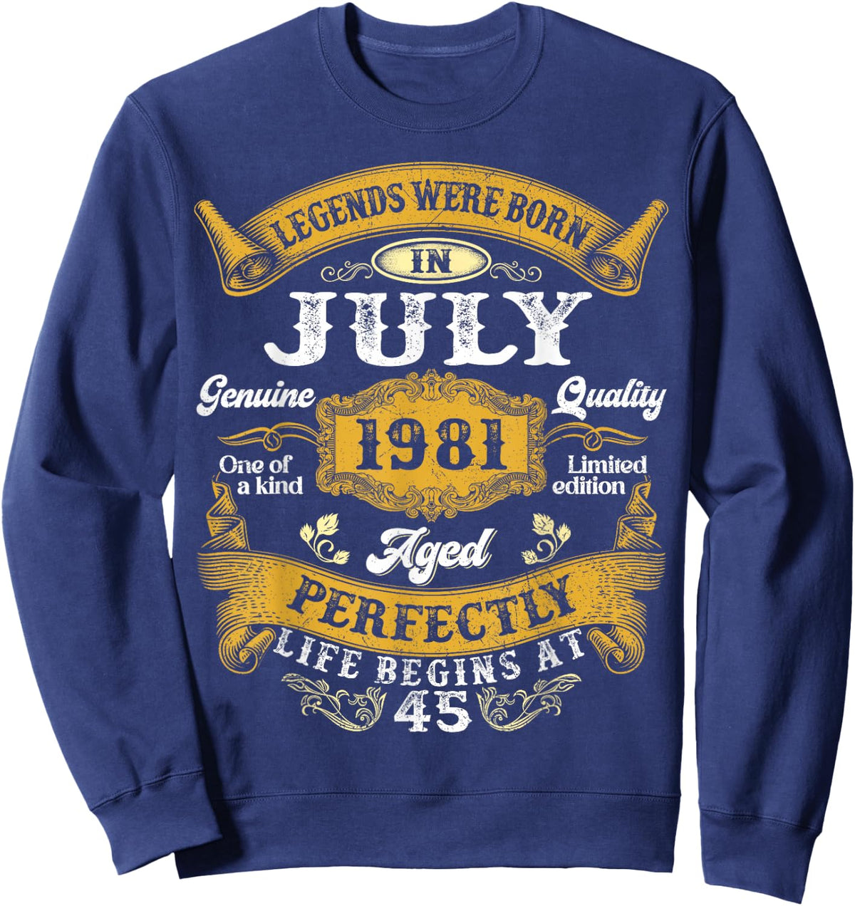 Legends were Born in July 1981 Retro 45th Birthday Men Him Sweatshirt - Sweatshirt | Navy