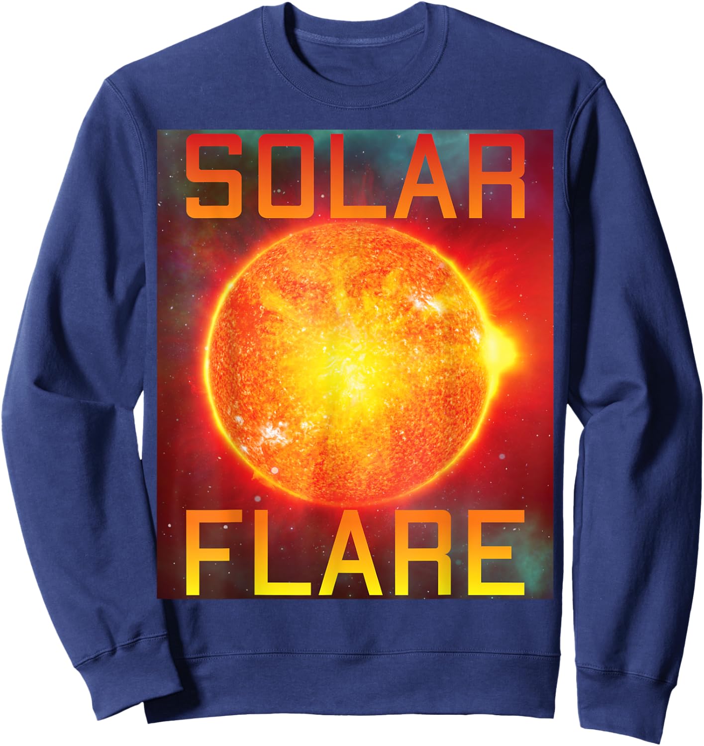 Solar Flare Space Sun Science Aerospace Engineer Astronaut Sweatshirt - Sweatshirt | Navy