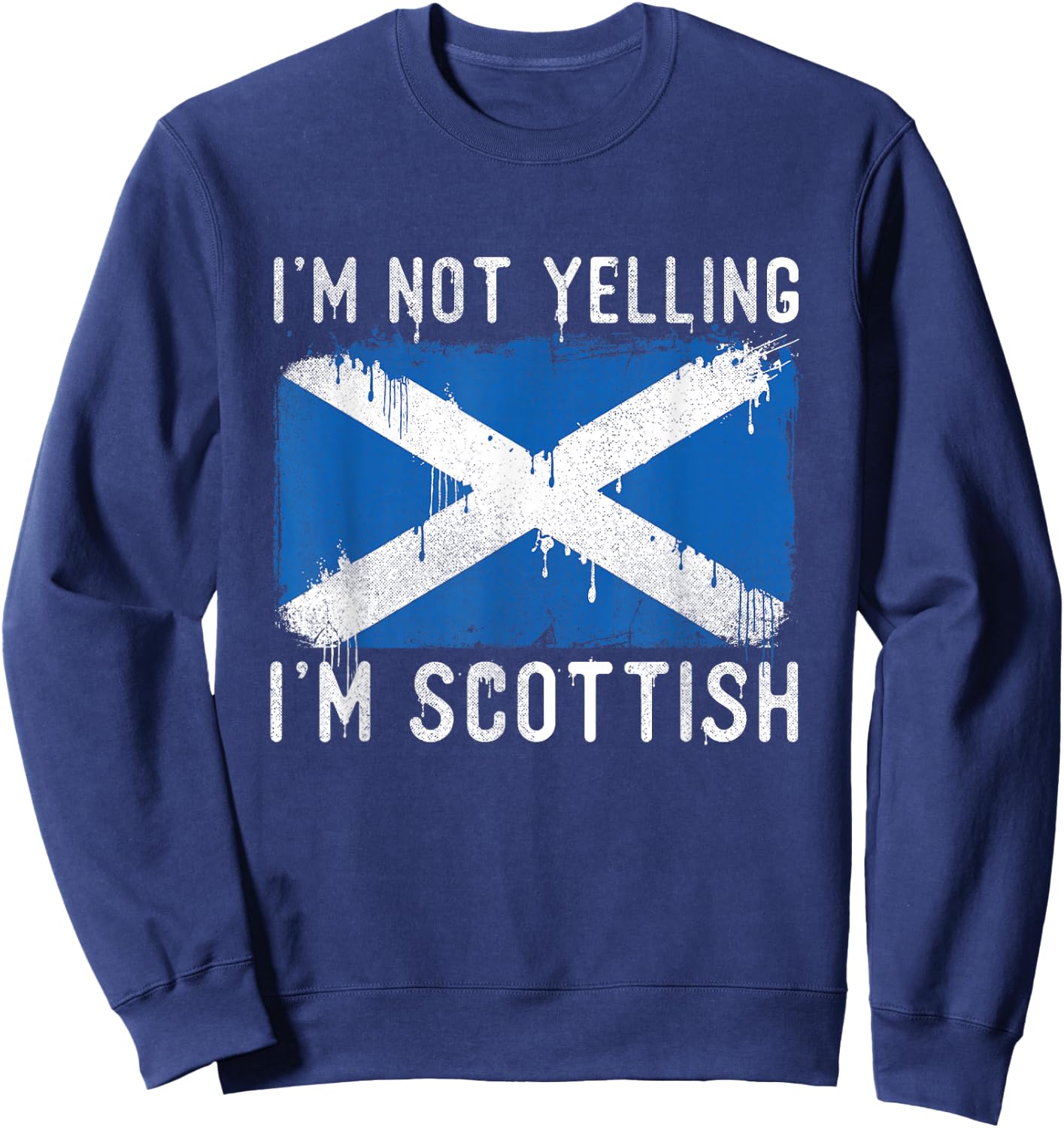 I'm Not Yelling I'm Scottish - Scotland Pride Heritage Sweatshirt - Sweatshirt | Navy