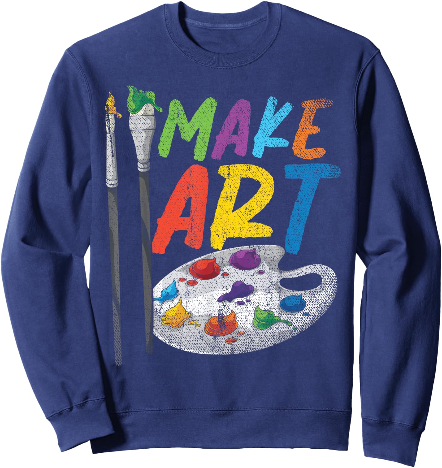 Painting Make Art Colorful Paint Palette Paint Brush Artist Sweatshirt - Sweatshirt | Navy