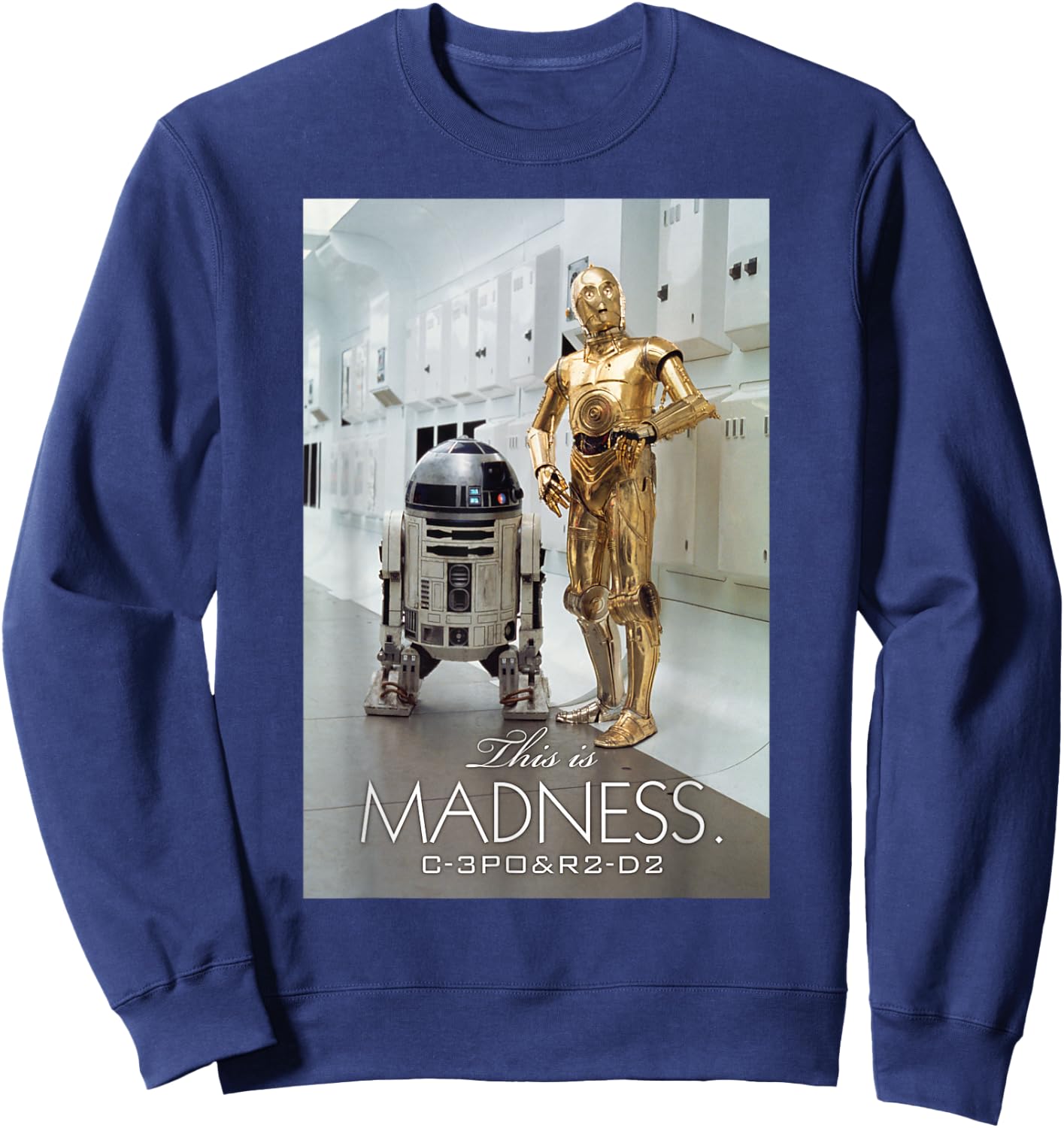 Star Wars R2-D2 C-3PO This is Madness Sweatshirt - Sweatshirt | Navy