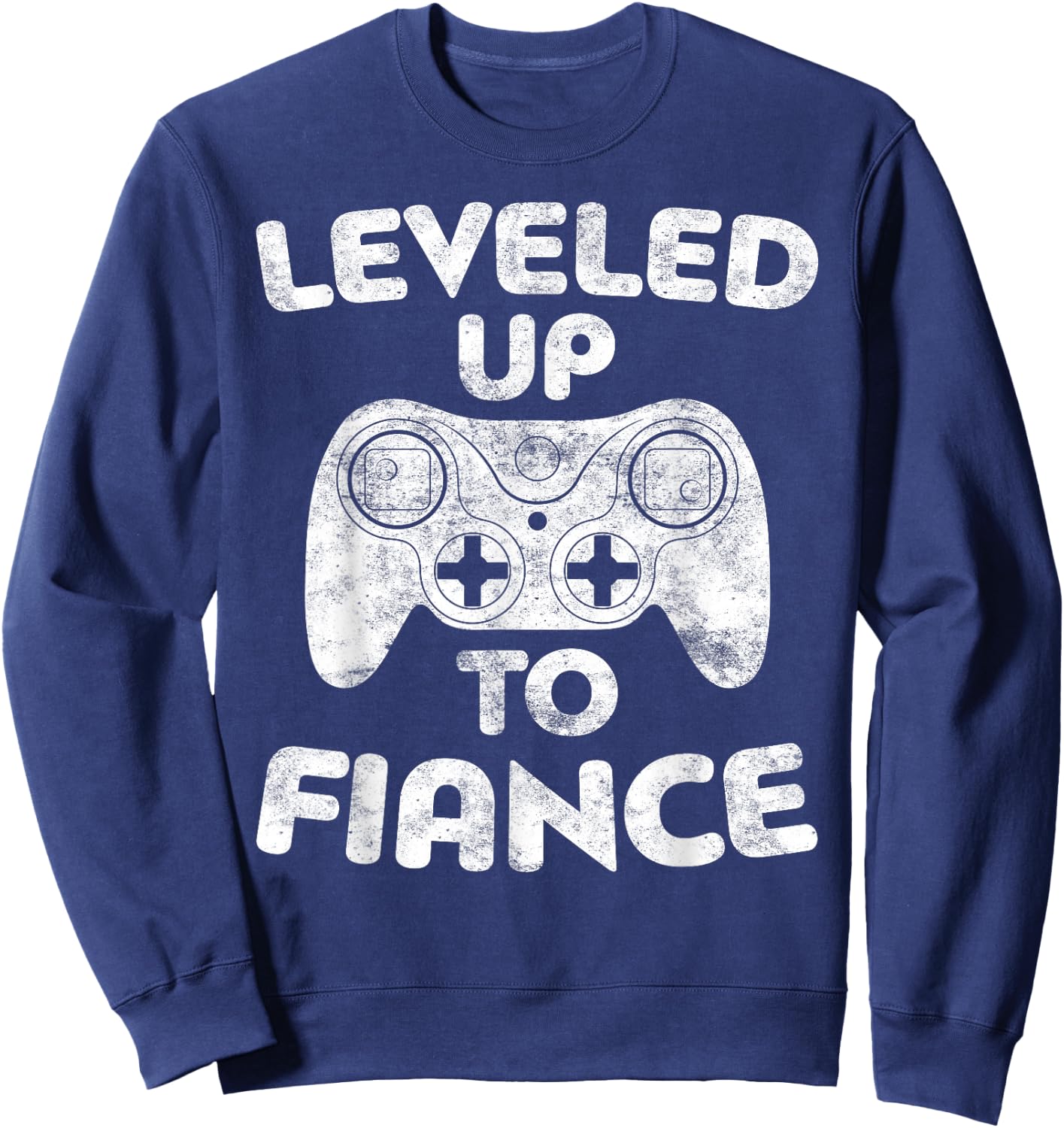 Leveled Up to Fiance Engagement Wedding Shirt Sweatshirt - Sweatshirt | Navy