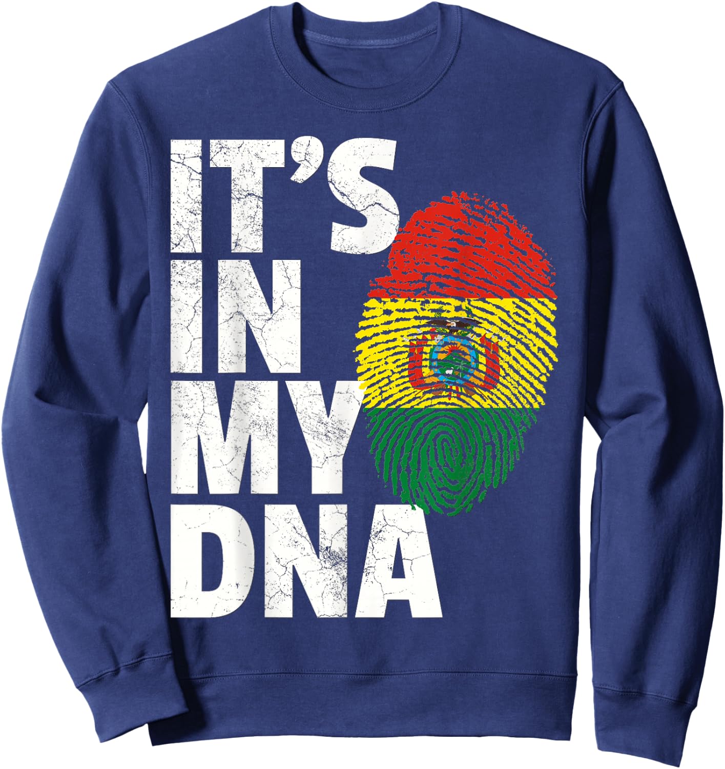 IT'S IN MY DNA Bolivian Bolivia Flag Men Women Pride Roots Sweatshirt - Sweatshirt | Navy