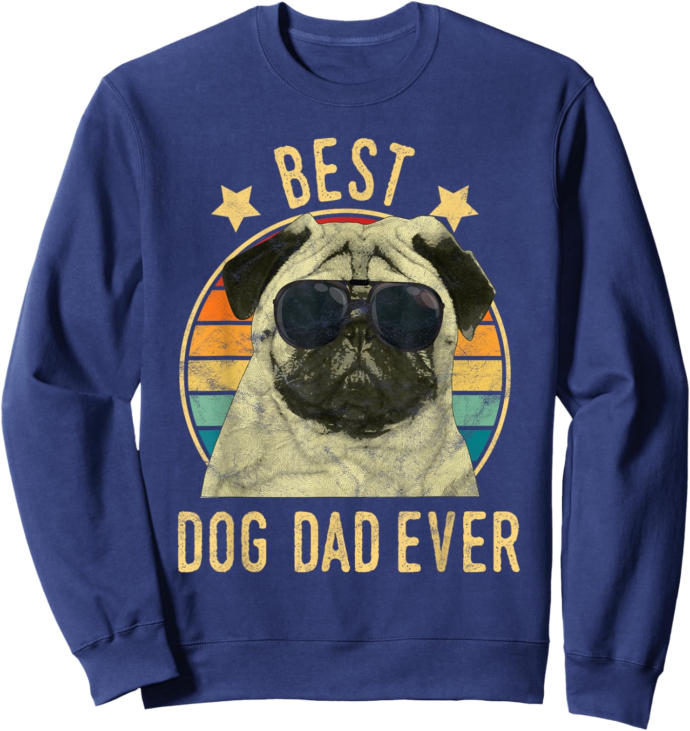Best Dog Dad Ever Pug Father's Day Gift Sweatshirt - Sweatshirt | Navy