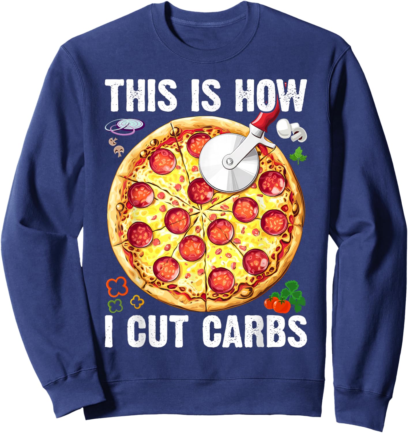This Is How I Cut Carbs - Food Lover Pizza Baker Sweatshirt - Sweatshirt | Navy