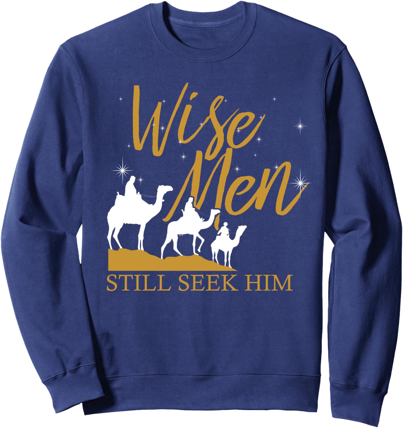 Wise Men Still Seek Him Holy Bible Prayer Sweatshirt - Sweatshirt | Navy