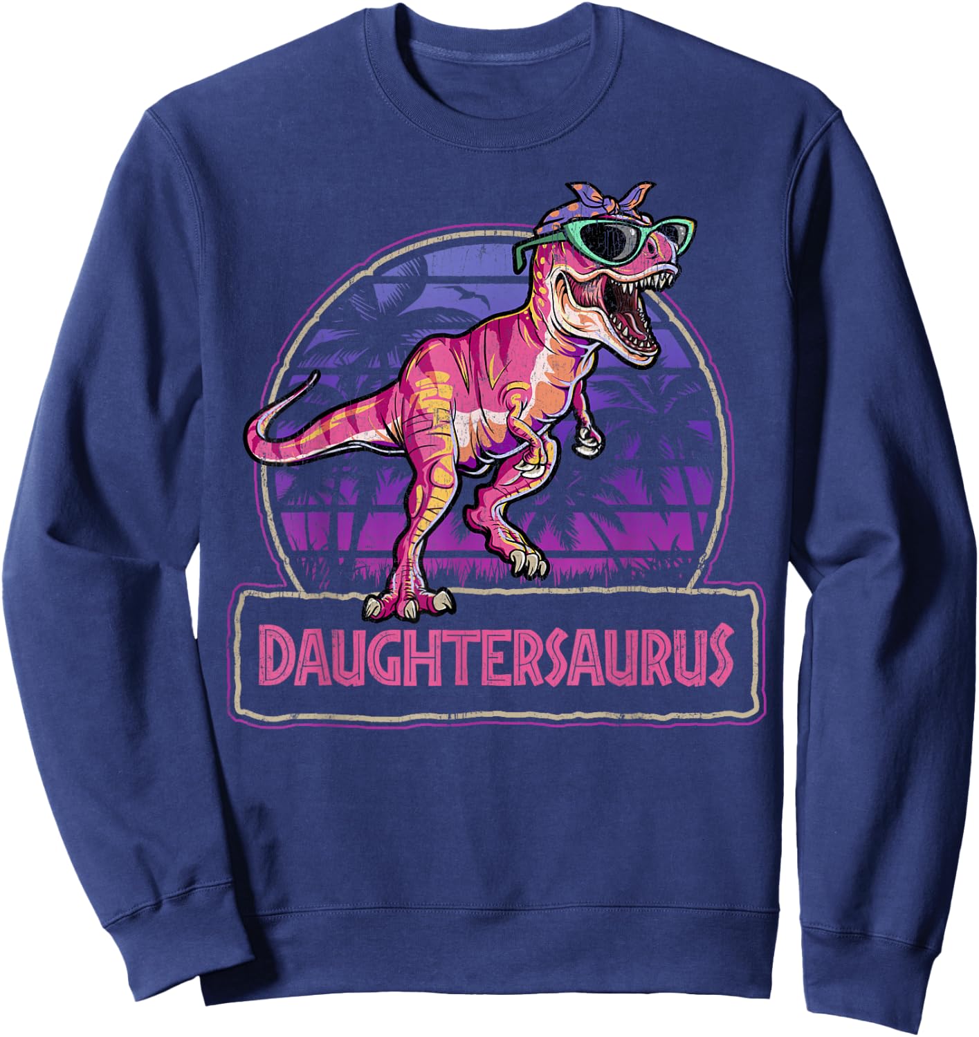 Daughtersaurus T Rex Dinosaur Daughter Saurus Matching Sweatshirt - Sweatshirt | Navy