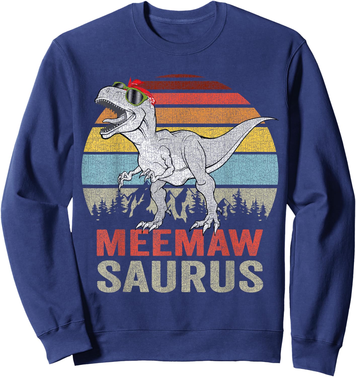 Meemawsaurus T Rex Dino Meemaw Saurus Family Dinosaur Women Sweatshirt - Sweatshirt | Navy