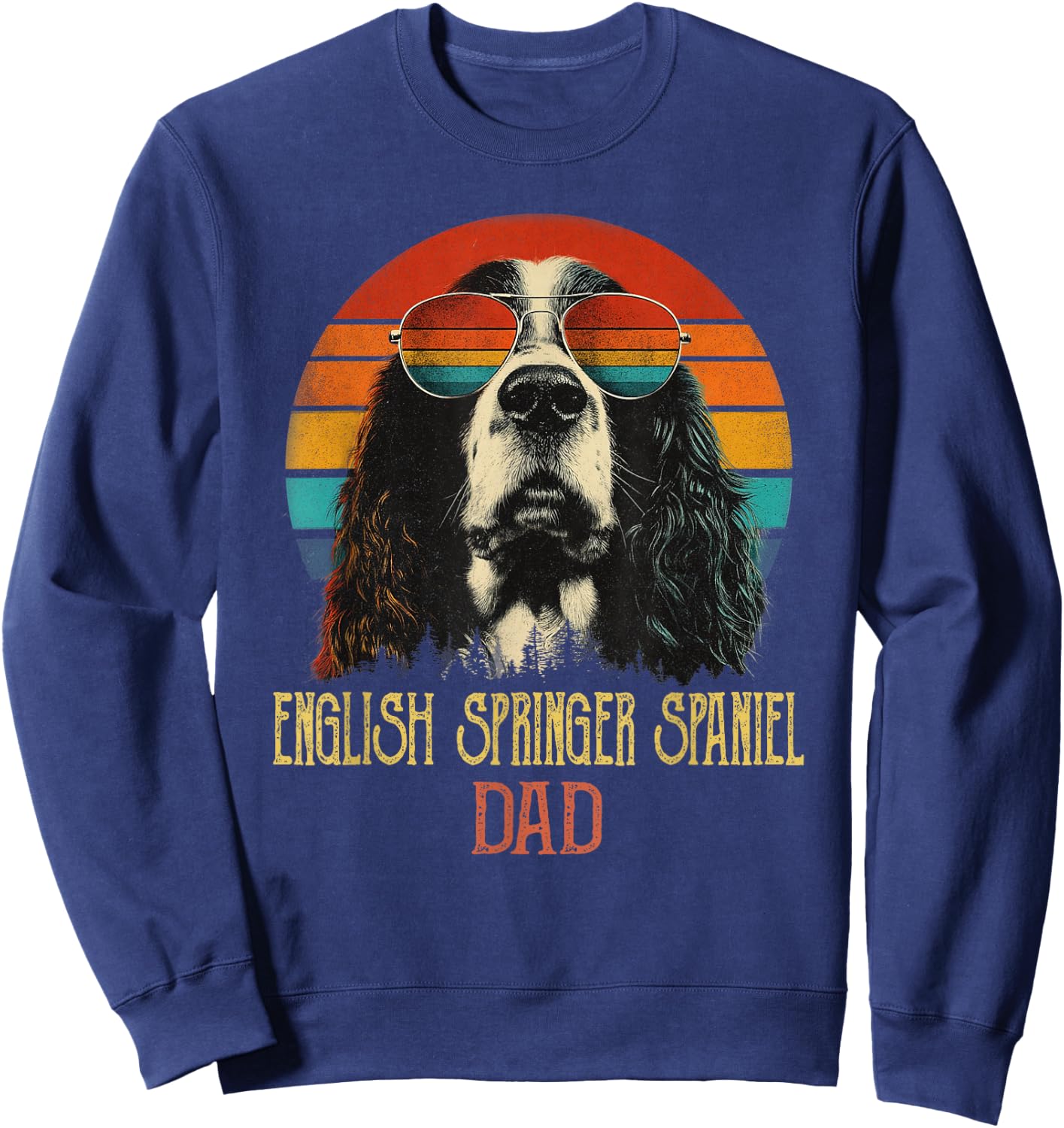 Funny English Springer Spaniel Dad Vintage Dog Sunglasses Sweatshirt - Sweatshirt | Navy