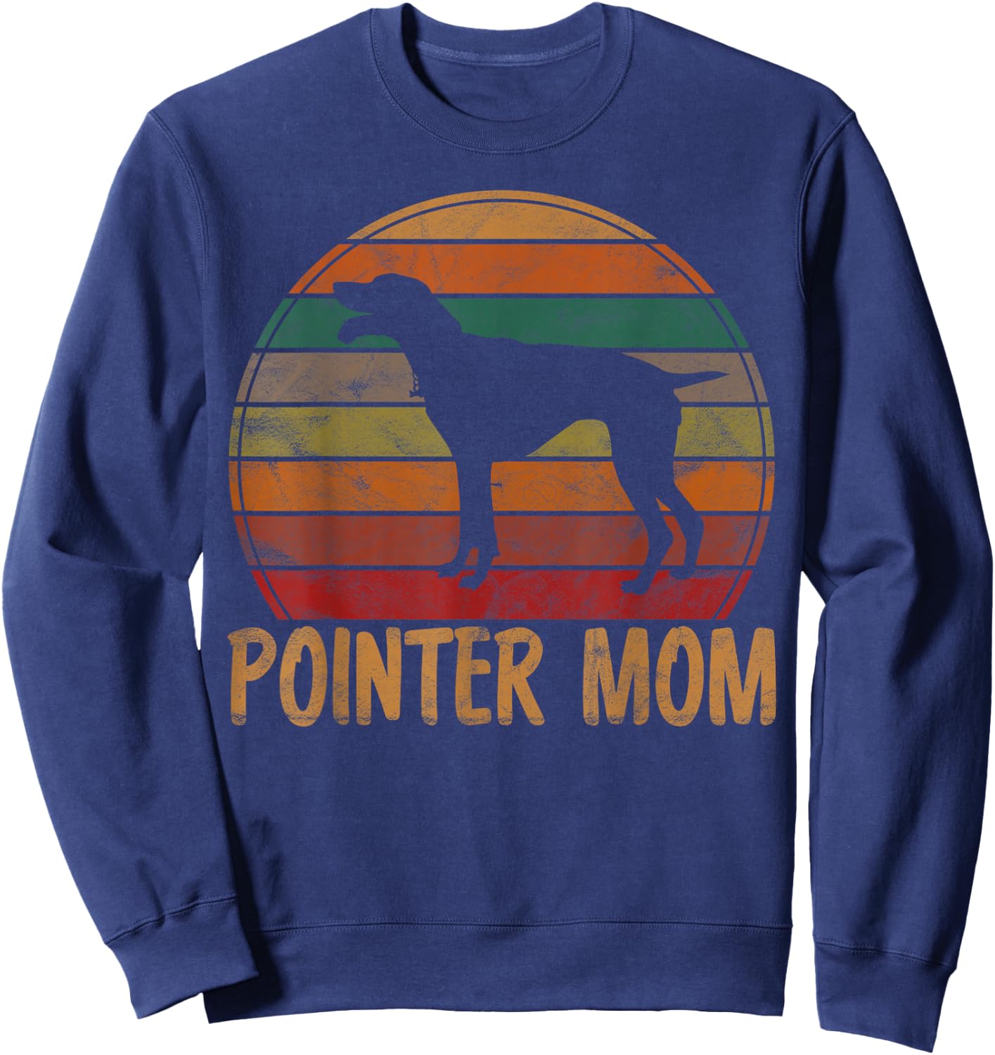 Retro Pointer Mom Gift Rott Dog Mother Pet Pointer Mama Sweatshirt - Sweatshirt | Navy