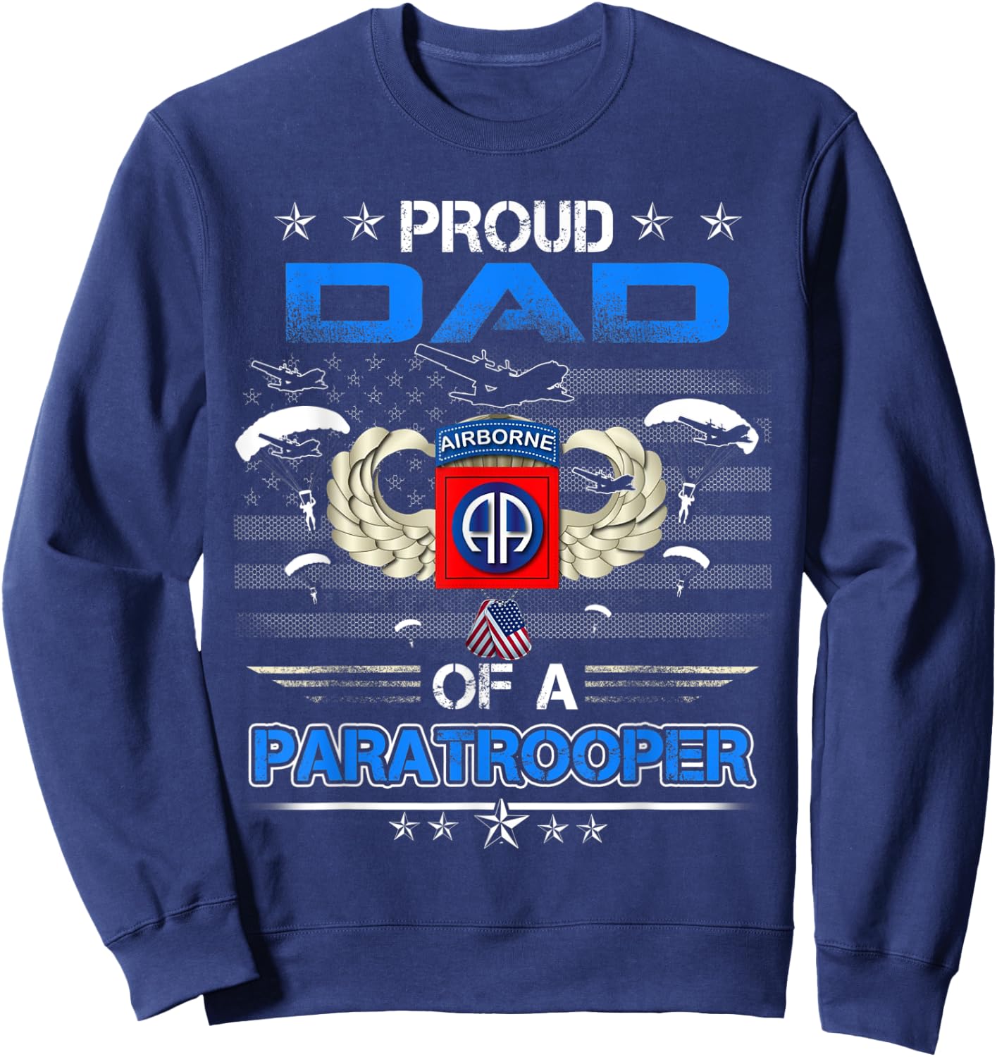 Proud Dad Of A Army 82Nd Airborne Paratroope Veteran Father Sweatshirt - Sweatshirt | Navy