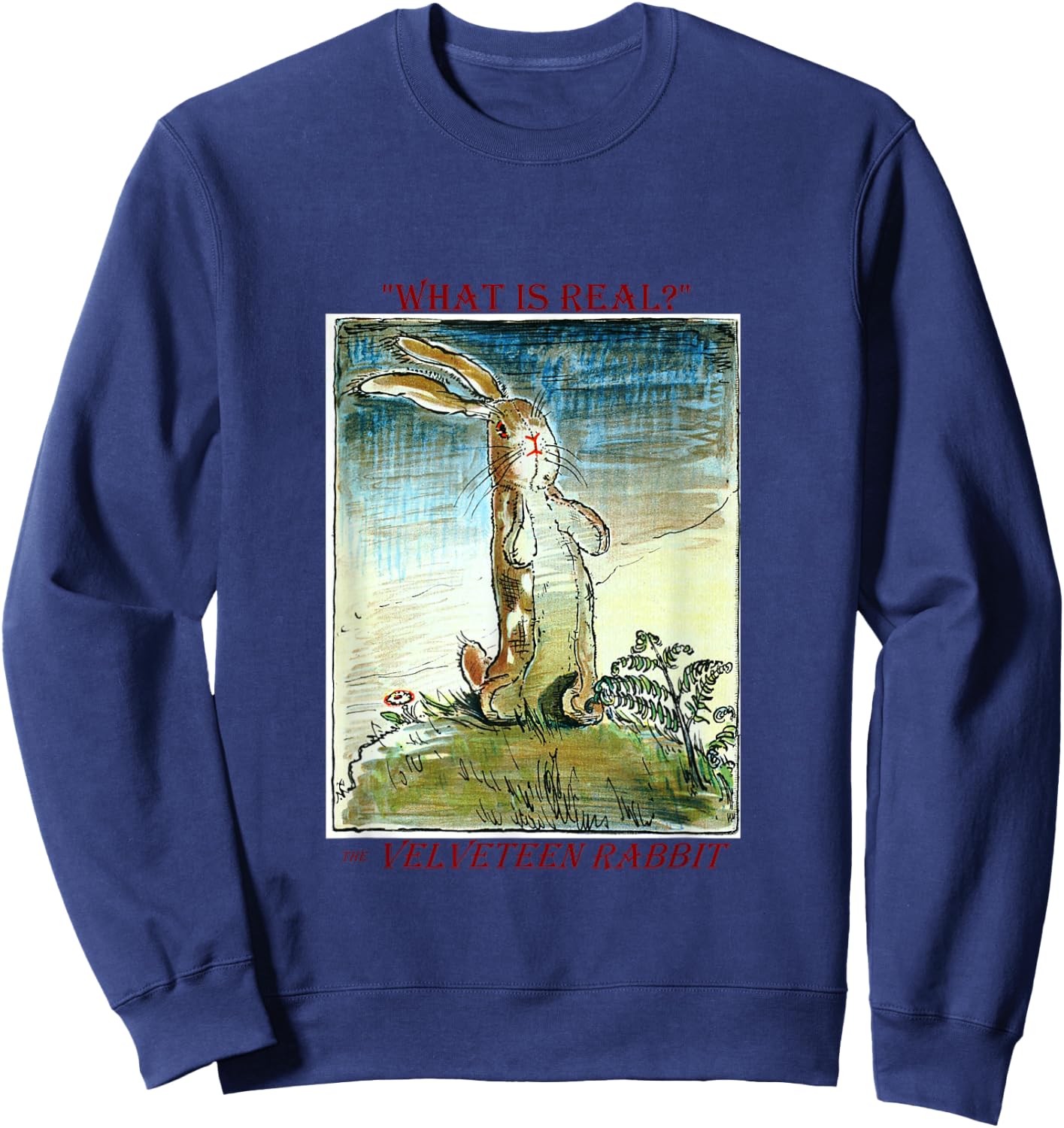 The Velveteen Rabbit - What is Real? by Margery Williams Sweatshirt - Sweatshirt | Navy