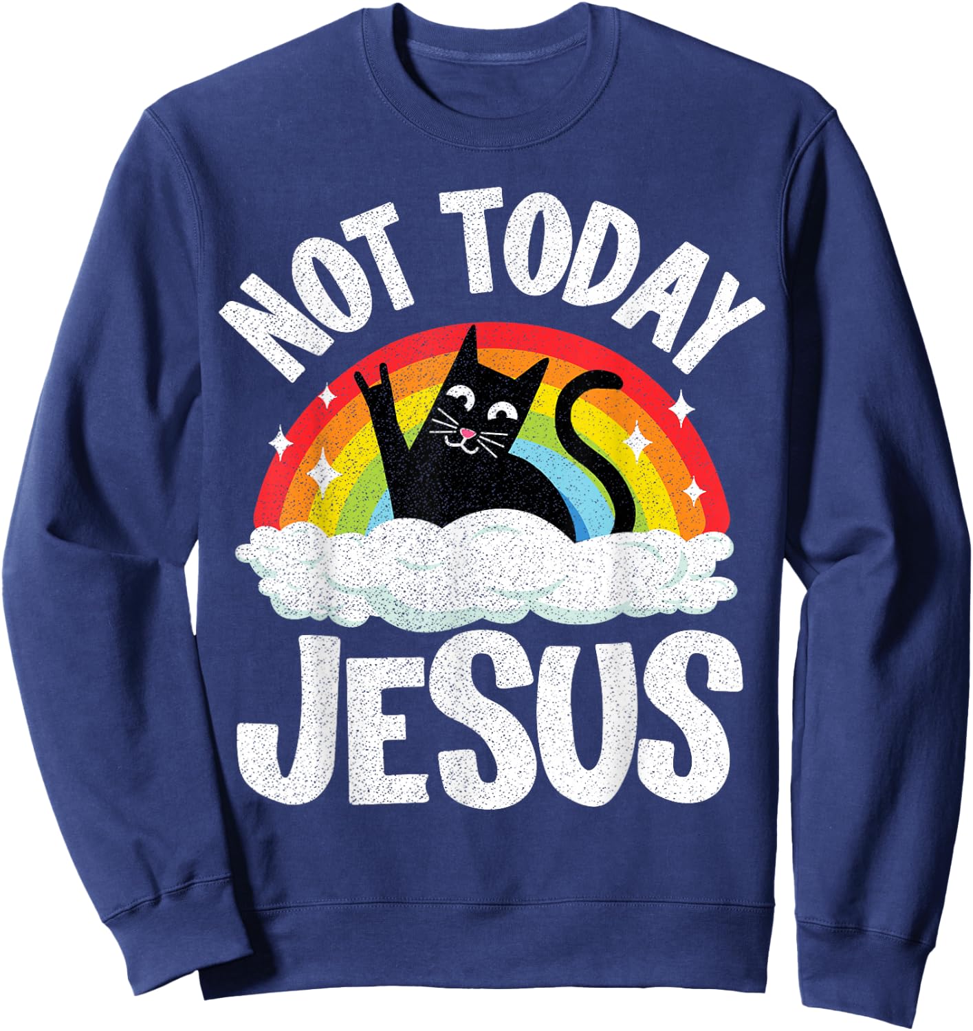Not Today Jesus Satanic Cat Rainbow Goth Funny Death Metal Sweatshirt - Sweatshirt | Navy