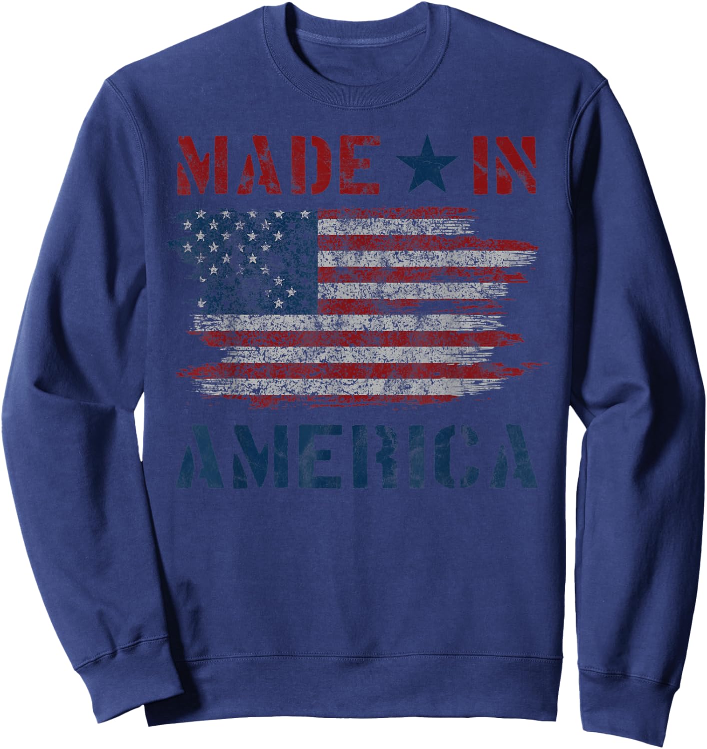 Made In America With US Flag Design For USA Independence Day Sweatshirt - Sweatshirt | Navy