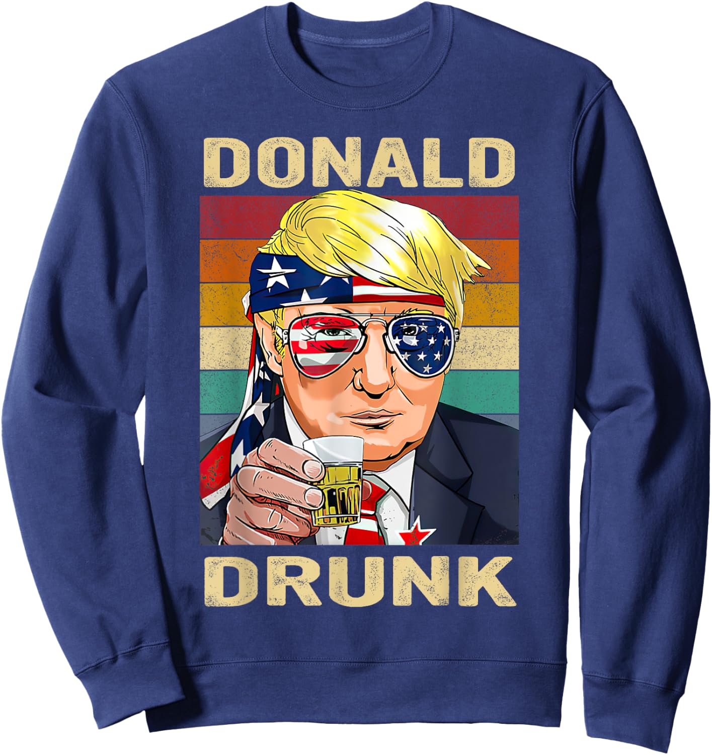 Donald Drunk Funny Trump Drinking Beer Party 4th of July Sweatshirt - Sweatshirt | Navy