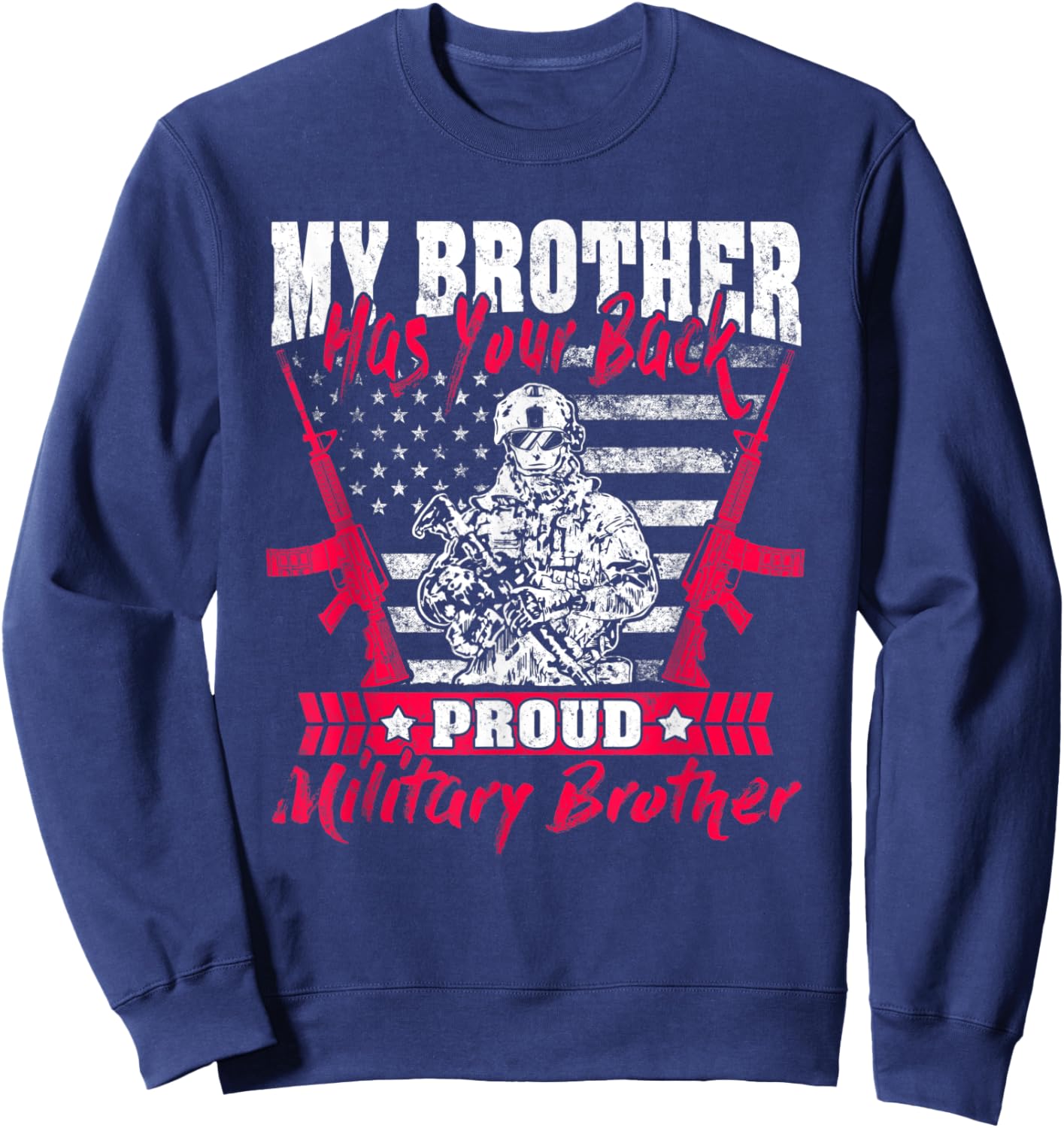 My Brother Has Your Back Proud Military Brother Army Sibling Sweatshirt - Sweatshirt | Navy