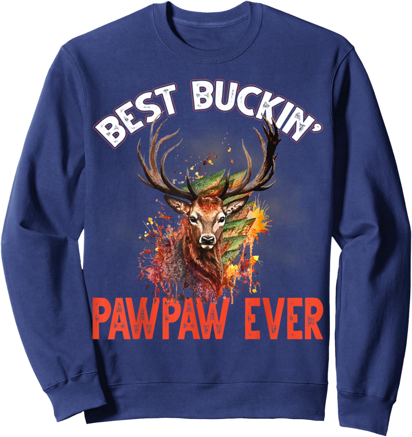 Best Buckin Pawpaw Ever Hunter Deer Buck Stag Sweatshirt - Sweatshirt | Navy