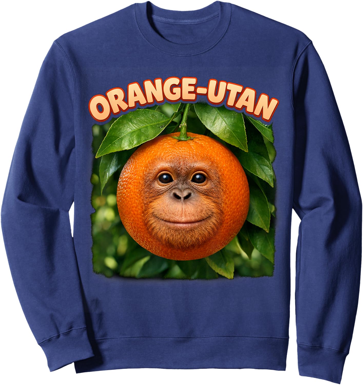 Orange-utan Monkey Orange Orangutan Meme Sarcasm Funny Humor Sweatshirt - Sweatshirt | Navy